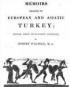 Memoirs Relating to European and Asiatic Turkey